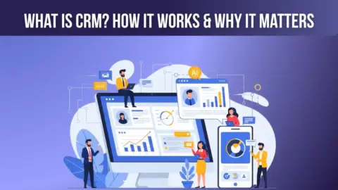What Is CRM? How It Works & Why It Matters in 2026